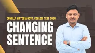 Changing Sentence :Cumilla Victoria college Test 2026 এর সহজ সমাধান । HSC।Anamul Sir।