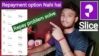 slice app mai Re Payments ka option Nahi ya raha hai kaise Re Payments Kare full process | RePayment