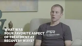 Brian's Favorits Aspect of Addiction Treatment at Recovery Ways | Utah Drug Rehab