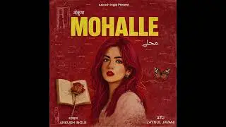 Mohalle &ndash; Ankush Ingle Prod by Zaynul Jiwani| (Offical Audio) Latest Hindi Romantic Song 2026