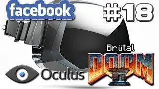 Brutal Doom v19 - Doom 2 #18 - Facebook buys Oculus Rift (The Gaming Ground)