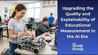Upgrading the Quality and Explainability of Educational Measurement in the AI Era