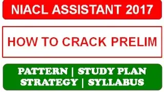 How Crack NIACL Assistant Prelim Exam 2017 | Strategy & Study Plan
