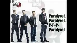 Paralyzed - Big Time Rush Lyrics