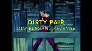 DIRTY PAIR 💋 S1 E23 &middot; Something's Amiss...?! Our Elegant Revenge (Dec 23, 1985)