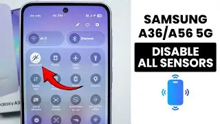 How to Disable All Sensors in Samsung A36/A56