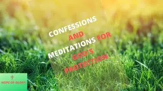 Confessions for Protection - Faith Confessions and Meditations for God's Protection (Part 1)