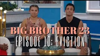 BIG BROTHER 23 | Episode 10 | Eviction | Recap & Discussion SPOILERS #BB23