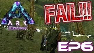 Ark Aberration Ep6 Bad Luck and Epic Fails!!!!!
