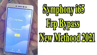Symphony i65 Frp Bypass New Methood ৷ Symphony i65 Google Account Bypass New Security 2021