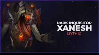 Mythic Dark Inquisitor Xanesh | First Kill