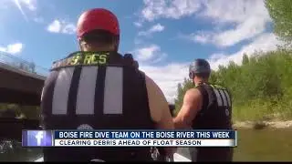 Boise Fire Dive Team mitigates hazards on Boise River