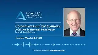A Call with the Hon. David Walker: Coronavirus and the Economy