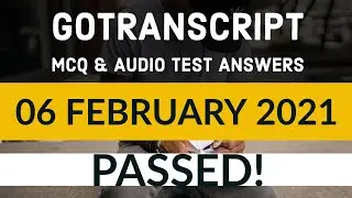 GoTranscript - Go Transcript Test Answers 6 February 2021 | gotranscript test answer 2021 | Passed