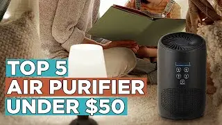 Top 5 Best Air Purifiers Under $50