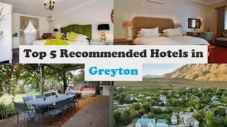 Top 5 Recommended Hotels In Greyton | Top 5 Best 4 Star Hotels In Greyton