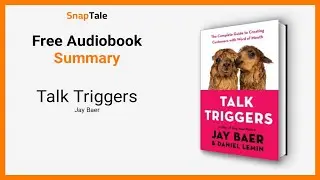 Talk Triggers by Jay Baer: 7 Minute Summary