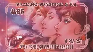 85. 7/30 Bagging Boarding & B.S