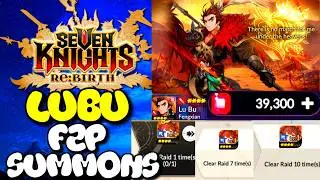 *LU BU F2P SUMMONS* {CAN I T6 HIM IN 39K RUBIES?!} {T2 XIAO QIAO IS FREE?!} (SEVEN KNIGHTS RE:BIRTH)