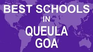 Best Schools in Queula, Goa   CBSE, Govt, Private, International
