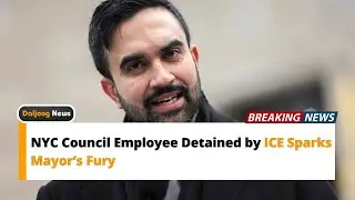 NYC Council Employee Detained by ICE Sparks Mayor&rsquo;s Fury