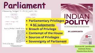 Parliamentary Privileges, Breach of Privilege, Contempt of House, Sources of Privilege, Sovereignty