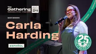 Carla Harding [ES] &ndash; The Gathering '24 | 24-7 Prayer