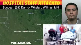 Hospital Staff Attacked In Willmar, Minnesota
