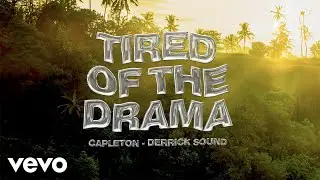 Capleton & Derrick Sound - Tired Of The Drama (Lyrics Video)