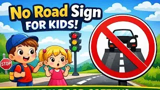 No Road Sign for Kids | Learn Road Safety Signs | Traffic Rules for Children