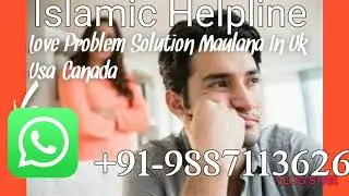 Love Problem Solution Maulana In UK/USA/CANADA
