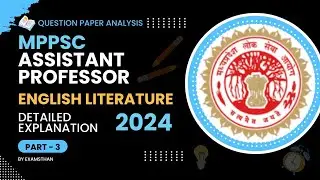 MPPSC ASSISTANT PROFESSOR ENGLISH Paper Analysis 2024 | part 3 | Detailed Explanation | Examsthan