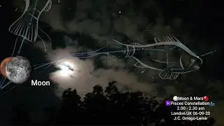 ⚪Moon & Mars🔴 Conjunction - Pisces Constellation✨♓ London UK 06-09-20 J.C. Orrego-Lemir