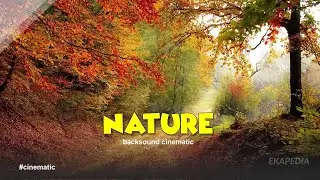 Backsound Cinematic No Copy Right | Background Pemandangan alam | Keren | Tenang