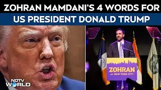 Zohran Mamdani's 4 Words For US President Donald Trump: 