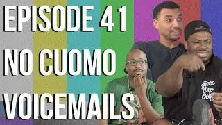 What You Thought  | Episode 41 No Cuomo Voicemails