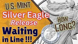 What to expect purchasing a U.S. Mint NEW RELEASE coin.--250th Anniv. U.S. Marine Corps Silver Eagle