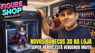 NOVOS BONECOS 3D NA LOJA! GANHAMOS MUITO DINHEIRO COM ESSA VENDA!