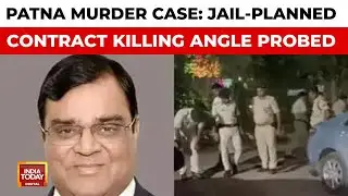 Patna Businessman Murder: Probe Intensifies, Jail-Planned Contract Killing Angle Emerges