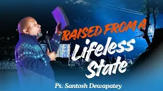 Raised From a lifeless state//Ps Santosh Dewapatey//Carol Gospel