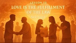 2025 Fall Focus - Lesson 10 - Love is the Fulfillment of the Law