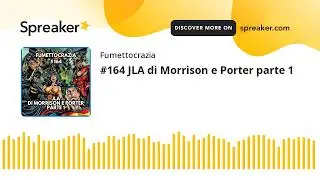 #164 JLA di Morrison e Porter parte 1