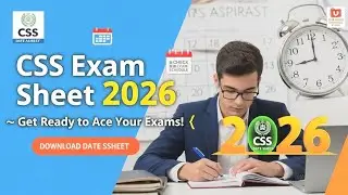 CSS Exam Date Sheet 2026|CSS Exam Dates 2026 Announced|CSS Exam Date Sheet 2026 Latest Update