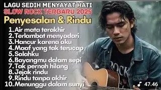 LAGU HITS POPULER - SLOW ROCK MELAYU TERBARU 2025 / Menyayat Hati / Lagu Pop Minang / Slow Melayu