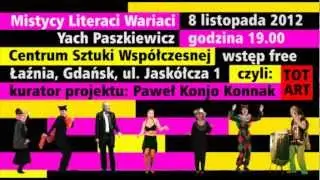Mistycy Wariaci Literaci Yach Paszkiewicz 8 XI 2012 g.19.00