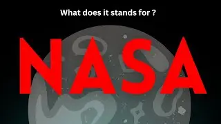 What does N.A.S.A Stands For ? NASA Meaning | Acronym and Abbreviations