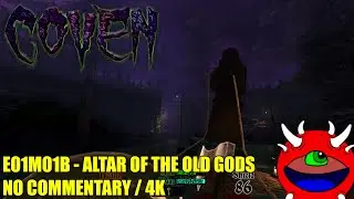 Coven - E01M01b - Altar of the Old Gods - All Secrets No Commentary Gameplay