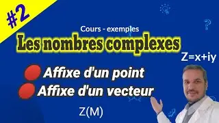 Les nombres complexe 2bac 🚩2/ affixe d'un point et d'un vecteur