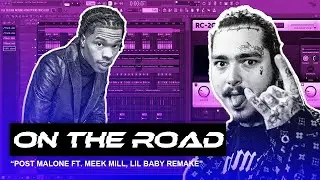 Post Malone &ndash; ON THE ROAD [FL Studio Remake] ft. Meek Mill, Lil Baby [FLP]