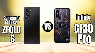 Samsung Galaxy Z Fold 6 VS Infinix GT 30 Pro